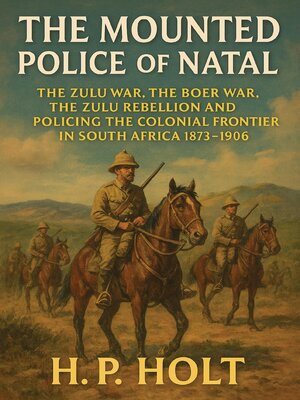 cover image of The Mounted Police of Natal